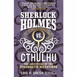 ISBN Sherlock Holmes vs. Cthulhu: The Adventure of the Innsmouth Mutations, Anglais, Livre broché, 352 pages