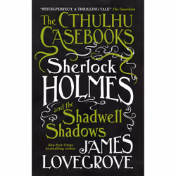ISBN The Cthulhu Casebooks - Sherlock Holmes and the Shadwell Shadows, Anglais, Livre broché, 448 pages