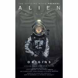 ISBN Alien: Covenant Origins - The Official Prequel to the Blockbuster Film, Anglais, Livre broché, 304 pages