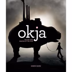 ISBN Okja: The Art and Making of the Film, Anglais, Couverture rigide, 144 pages
