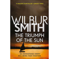 The Triumph of the Sun by Wilbur Smith
