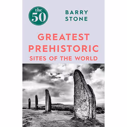 Allen &amp; Unwin The 50 Greatest Prehistoric Sites of the World, écriture de voyage, Anglais, Livre broché, 304 pages