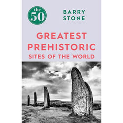 Allen & Unwin The 50 Greatest Prehistoric Sites of the World livre écriture de voyage Anglais