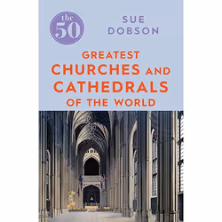 Allen & Unwin The 50 Greatest Churches and Cathedrals, histoire, Anglais, Livre broché, 288 pages