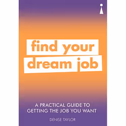 ISBN A Practical Guide to Getting the Job you Want, Livre broché, 224 pages