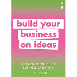 ISBN A Practical Guide to Business Creativity, Livre broché, 224 pages