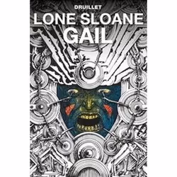 ISBN Lone Sloane: Gail, comédies & nouvelles graphiques, Anglais, Couverture rigide, 64 pages
