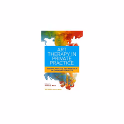 UBC Press Art Therapy in Private Practice, Livre broché, 400 pages