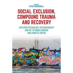 UBC Press Social Exclusion, Compound Trauma and Recovery livre