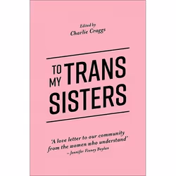UBC Press To My Trans Sisters, Livre broché, 144 pages