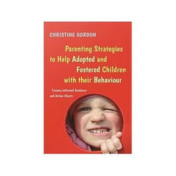 ISBN Parenting Strategies to Help Adopted and Fostered Children with Their Behaviour