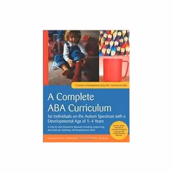 ISBN Complete ABA Curriculum for Individuals on the Autism Spectrum with a Developmental Age of 1-4 Years, Santé, esprit et c ...