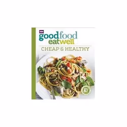 ISBN Good Food Eat Well: Cheap and Healthy, Santé, esprit et corps, Anglais, 216 pages