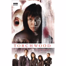 ISBN Torchwood: Slow Decay, Anglais, Livre broché, 256 pages