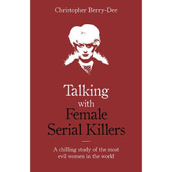 ISBN Talking with Female Serial Killers - A chilling study of the most evil women in the world livre
