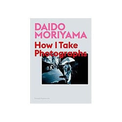 ISBN Daido Moriyama: How I Take Photographs livre Photographie Anglais