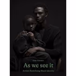 ISBN As We See It : Artists Redefining Black Identity, Photographie, Anglais, Couverture rigide, 192 pages