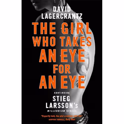 Hachette UK The Girl Who Takes an Eye for an Eye: Continuing Stieg Larsson's Millennium Series, Anglais, Livre broché, 448 pa ...