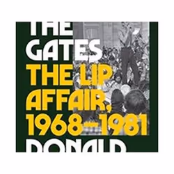 ISBN Opening the Gates : The Lip Affair, 1968-1981, histoire, Anglais, Couverture rigide, 512 pages