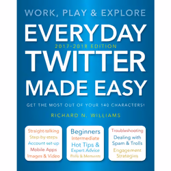 ISBN Everyday Twitter Made Easy (Updated for 2017-2018), Anglais, Livre broché, 256 pages