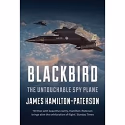 ISBN Blackbird : The Story of the Lockheed SR-71 Spy Plane, histoire, Anglais, Couverture rigide, 192 pages