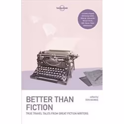 ISBN Better than Fiction : True Travel Tales from Great Fiction Writers, Voyage, Anglais, 320 pages