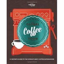 ISBN Lonely Planet's Global Coffee Tour, Voyage, Anglais, Couverture rigide, 272 pages