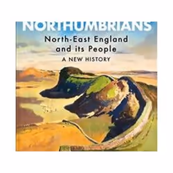 ISBN Northumbrians : North-East England and Its People : A New History, Education, Anglais, Couverture rigide, 320 pages