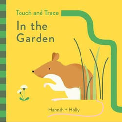 Allen & Unwin Hannah + Holly Touch and Trace: In the Garden