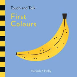 Allen & Unwin Hannah + Holly Touch and Talk: First Colours