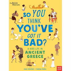 ISBN British Museum: So You Think You've Got It Bad? A Kid's Life in Ancient Greece, Livre broché, 64 pages