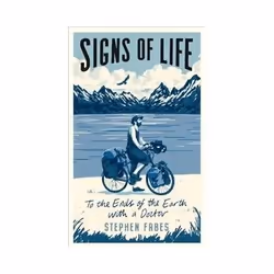 ISBN Signs of Life: To the Ends of the Earth With a Doctor, Voyage, Anglais, Livre broché, 352 pages