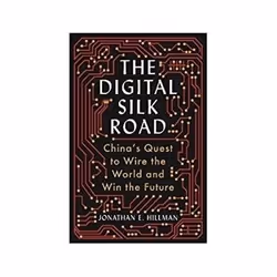 ISBN Digital Silk Road: China's Quest to Wire the World and Win the Future, politique, Anglais, 288 pages