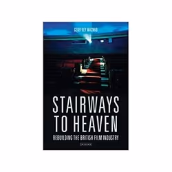 ISBN Stairways to Heaven: Rebuilding the British Film Industry, TV &amp; radio, Anglais, Livre broché, 352 pages