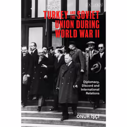 ISBN Turkey and the Soviet Union During World War II, Anglais, Couverture rigide, 256 pages