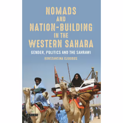 ISBN Nomads and Nation-Building in the Western Sahara, Anglais, Couverture rigide, 304 pages