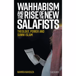 ISBN Wahhabism and the Rise of the New Salafists, Anglais, Couverture rigide, 272 pages