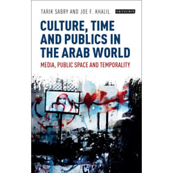 ISBN Culture, Time and Publics in the Arab World Couverture rigide