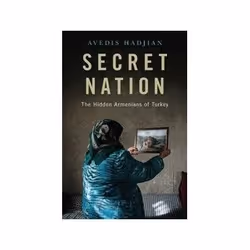 ISBN Secret Nation: The Hidden Armenians of Turkey, histoire, Anglais, Couverture rigide, 624 pages
