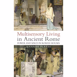 ISBN Multisensory Living in Ancient Rome, Anglais, Couverture rigide, 360 pages