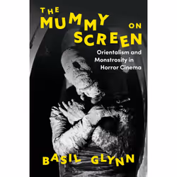 ISBN The Mummy on Screen, Anglais, Couverture rigide, 216 pages