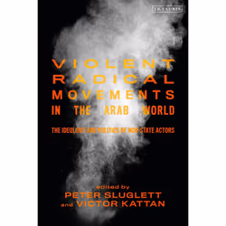 ISBN Violent Radical Movements in the Arab World, Anglais, Livre broché, 264 pages