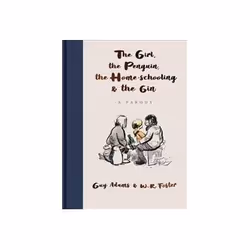 ISBN Girl the Penguin the Home-Schooling and the Gin, Humoristique, Anglais, Couverture rigide, 112 pages