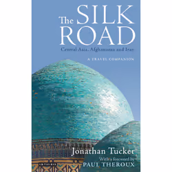 ISBN The Silk Road: Central Asia, Afghanistan and Iran, Anglais, Livre broché, 240 pages
