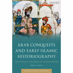 ISBN Arab Conquests and Early Islamic Historiography, Anglais, Couverture rigide, 272 pages