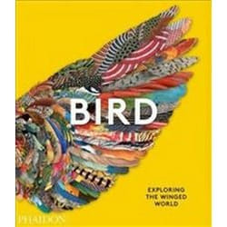 ISBN Bird : Exploring the Winged World livre Art & design Anglais Couverture rigide