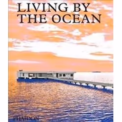 ISBN Living by the Ocean : Contemporary Houses by the Sea, Anglais, Couverture rigide, 256 pages