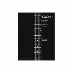 ISBN Guitar: The Shape of Sound 100 Iconic Designs, Musique, Anglais, Couverture rigide, 280 pages
