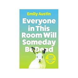 ISBN Everyone in This Room Will Someday Be Dead livre Roman Anglais