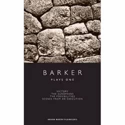 ISBN Barker: Plays One: Scenes from an Execution, Victory, The Europeans, The Possibilities: WITH Scenes, jeux, Anglais, 216  ...
